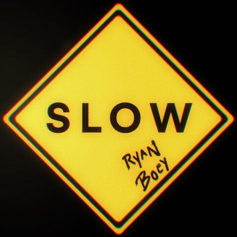 Slow