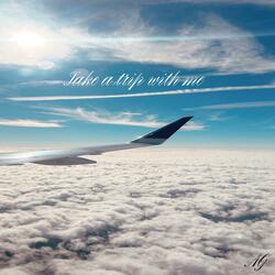 Take a trip with me