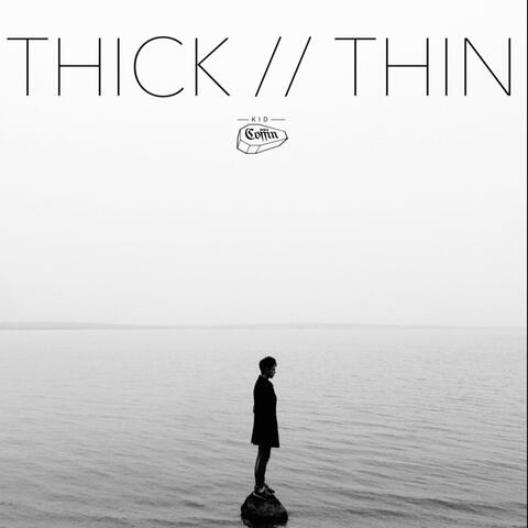 Thick//Thin