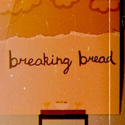 Breaking Bread (feat. Kiersten Joyce)