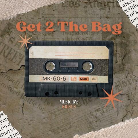 Get 2 The Bag