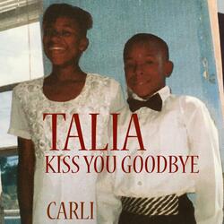 Kiss You Goodbye (feat. Talia)