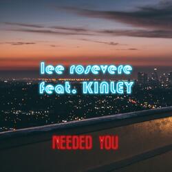Needed You (feat. KINLEY)
