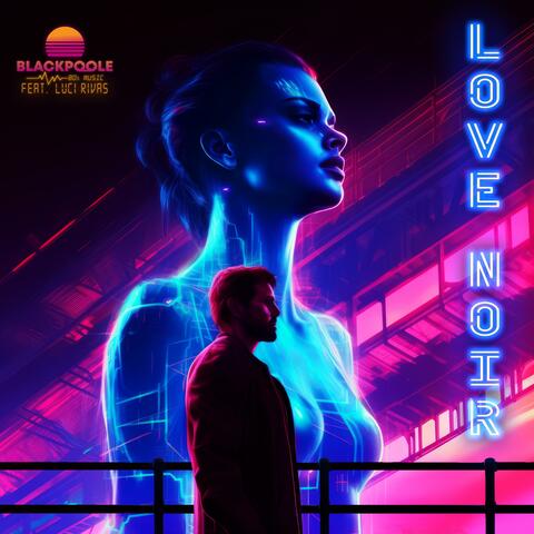 Love Noir (feat. Luci Rivas)