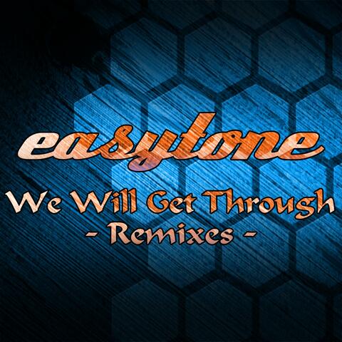 We Will Get Through Remixes