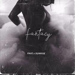 Fantacy (fave x sunrise)