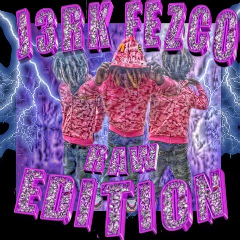 J3rk Fezco: Raw Edition