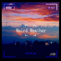 Weird Weather