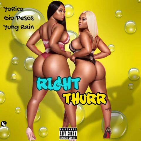 Right Thurr (feat. Gio Pesos & Yung Rain)