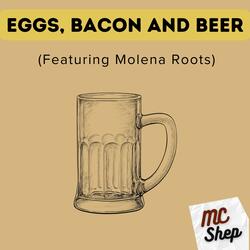 Eggs, Bacon and Beer (feat. Molena Roots)