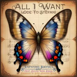 All I Want (Ode To Stefan) (feat. David Von Eros)