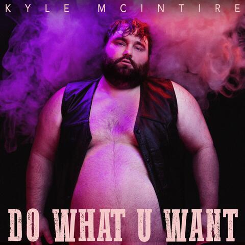 Do What U Want
