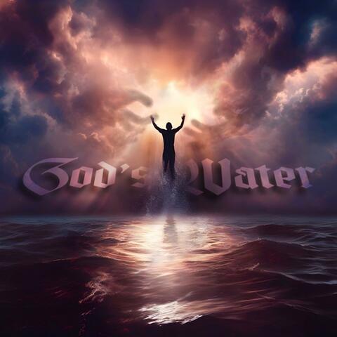 God's Water (feat. J Dudda)