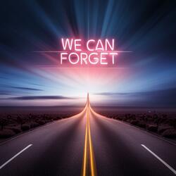 We Can Forget