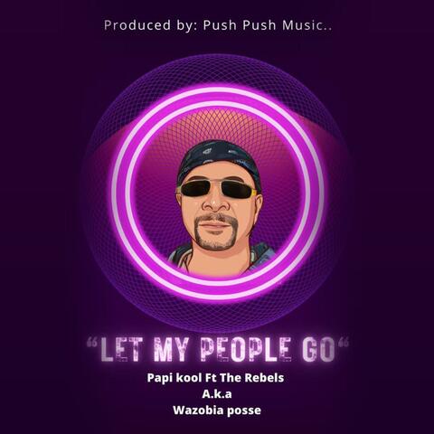 Let My People Go (feat. The Rebels)