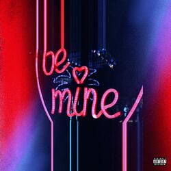 BE MINE
