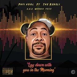 Lay Down With You In The Morning (feat. The Rebels)
