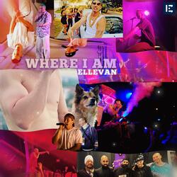 WHERE I AM