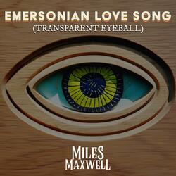 Emersonian Love Song (Transparent Eyeball)