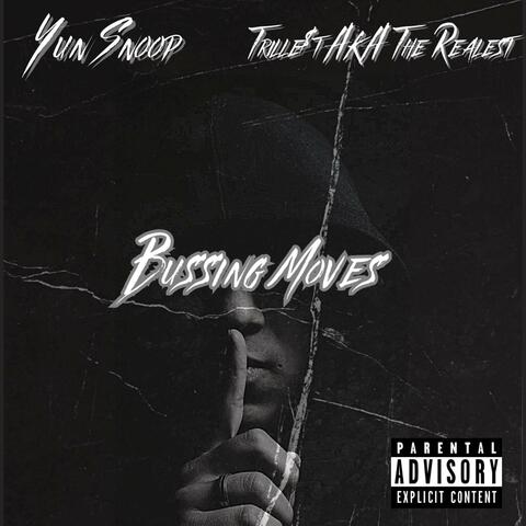 Bussing Moves (feat. Trille$t AKA The Realest)
