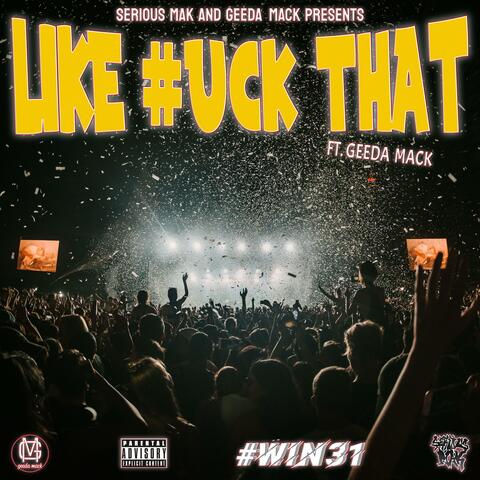 Like #uck That (feat. Geeda Mack)