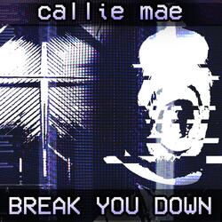 Break You Down (Mandela Catalogue Song)