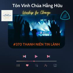 #370 THANH NIÊN TIN LÀNH // TVCHH (feat. Hoanglee)