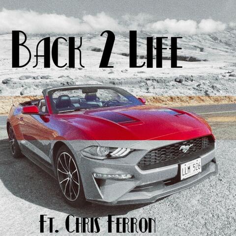 Back 2 Life (feat. Chris Ferron)
