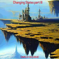Changing States part III