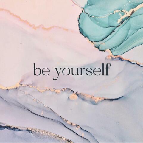 be yourself