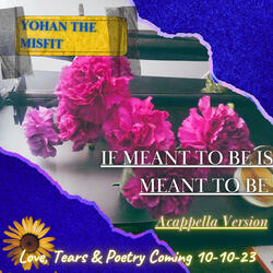 If Meant To Be Is Meant To Be (Acappella)
