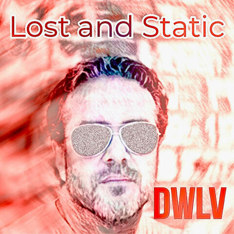 Lost and Static (feat. DWLV)