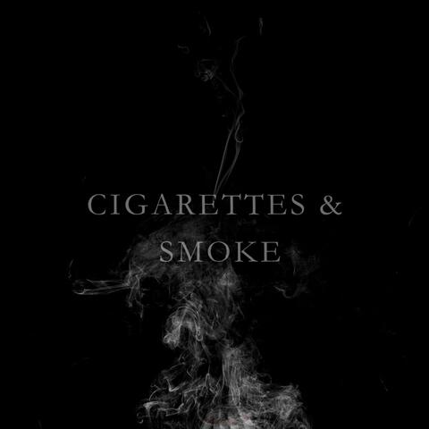 Cigarettes & Smoke