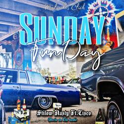 Sunday Fun Day (feat. Cisco The Kid, Stilow Nasty & Necio Malvado)