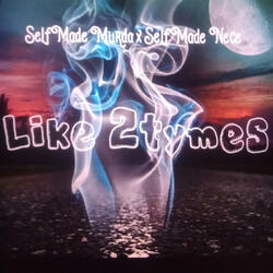 Like 2Tymes  (feat. SelfMade Nece)