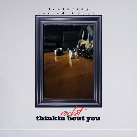Thinkin Bout You (feat. Jerrod Cooper)