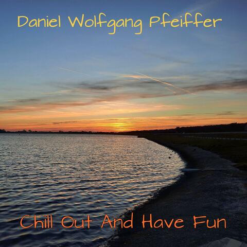 Chill Out And Have Fun
