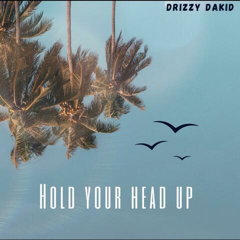 Hold Your Head Up