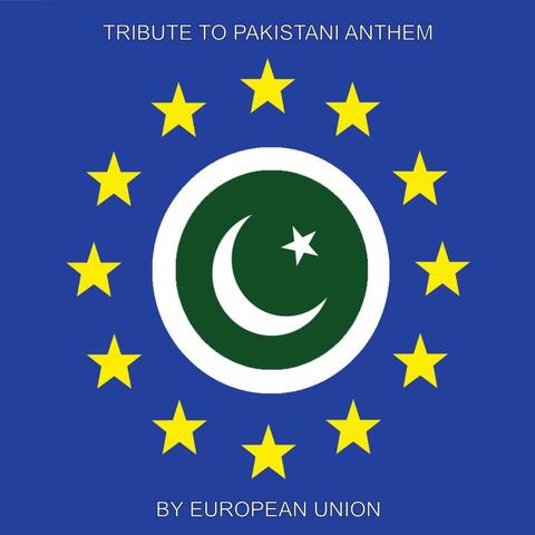 Pakistan Anthem by EU (feat. Riina Kionka, Sulaeyman Khan, Sameer Ahmed Bakhtiari, Salman Adil, Amna Nizami & DW Baig)