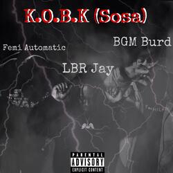 K.O.B.K (Sosa) (feat. BGM Burd & Femi Automatic)