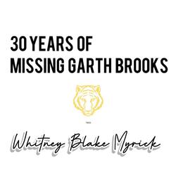 30 Years of Missing Garth Brooks