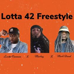 Lotta 42 Freestyle Loo$e Cannon (feat. Marley & Merk Diesel)