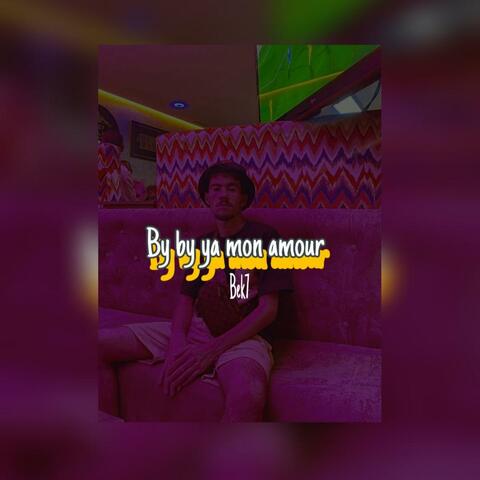 Bye ya mon amour