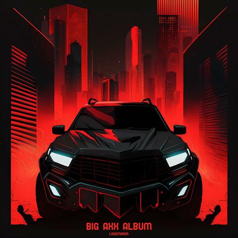 BIG AXX ALBUM