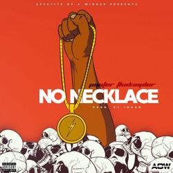 No Necklace (feat. ThaKayder)