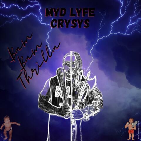 Myd Lyfe Crysys