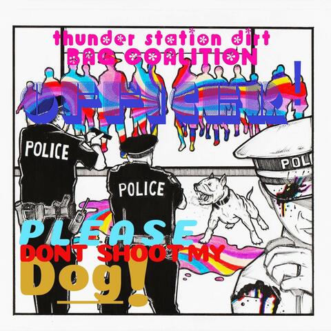 Officer! Please Don't Shoot My Dog