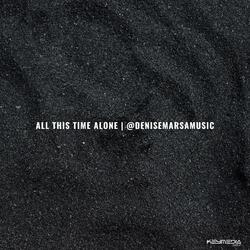 All This Time Alone