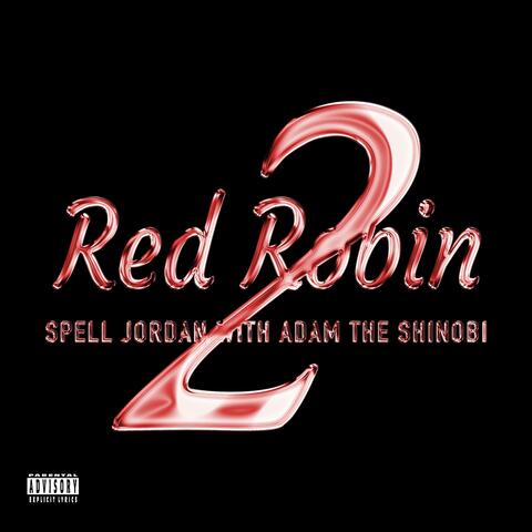Red Robin 2 (feat. Adam The Shinobi & Jake OHM)
