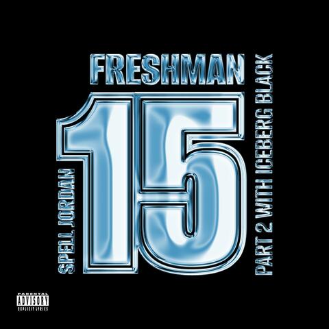 Freshman 15 2 (feat. Iceberg Black & REROCK.)